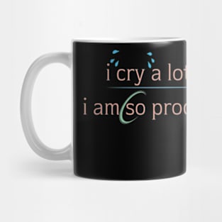 I Cry A Lot But I Am So Productive Sweatshirt Mug